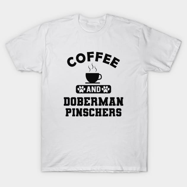 Doberman Pincher Dog - Coffee and Doberman pinchers T-Shirt by KC Happy Shop